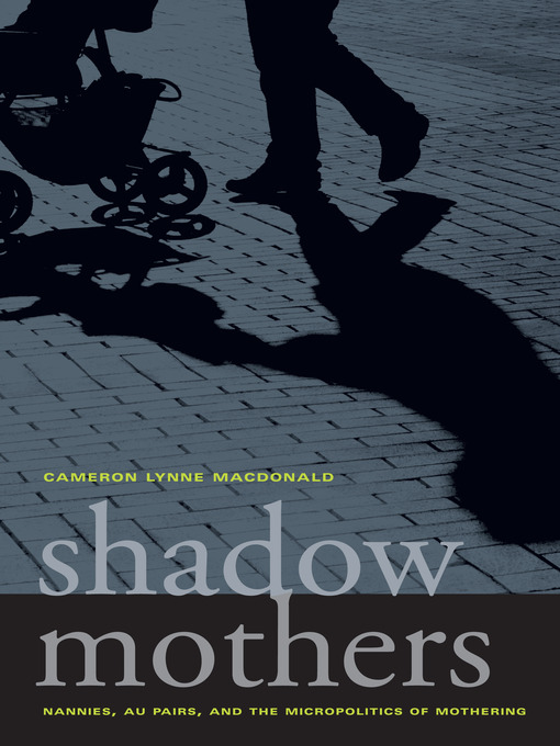 Title details for Shadow Mothers by Cameron Lynne Macdonald - Available